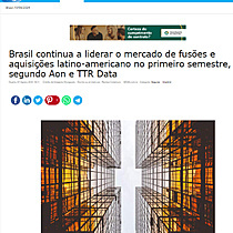 Brasil continua a liderar o mercado de fuses e aquisies latino-americano no primeiro semestre, segundo Aon e TTR Data